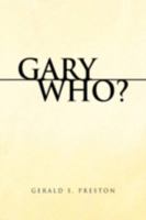 Gary Who? 1436375959 Book Cover