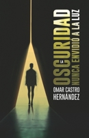 La oscuridad nunca envidió a la luz 1637654529 Book Cover