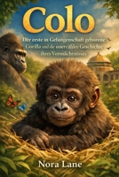 Colo: Der erste in Gefangenschaft geborene Gorilla und die unerzählte Geschichte ihres Vermächtnisses (German Edition) B0GDTX1ZGL Book Cover