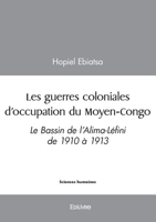 Les guerres coloniales d’occupation du Moyen-Congo (French Edition) 2414614560 Book Cover