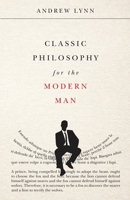 Classic Philosophy for the Modern Man 1912360039 Book Cover