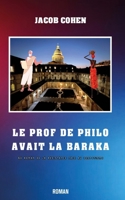 LE PROF DE PHILO AVAIT LA BARAKA (French Edition) B0CKX5Z4LT Book Cover