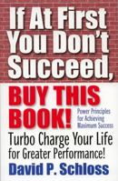 If At First You Don't Succeed, Buy This Book! 0962923036 Book Cover