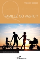 Famille, où vas-tu ? (Questions Contemporaines) (French Edition) 2343216665 Book Cover