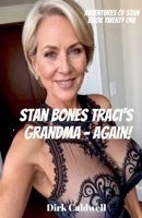 Stan Bones Traci's Grandma - Again! (The Adventures of Stan) B0H31HLWNL Book Cover