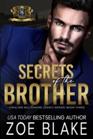 Secrets of the Brother: A Dark Enemies to Lovers Romance (Cavalieri Billionaire Legacy) 1734447826 Book Cover