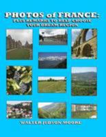 Photos of France: Plus Remarks to Help Choose Your Dream Region 151214049X Book Cover