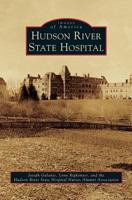 Hudson River State Hospital 1467129690 Book Cover