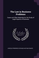 The Law in Business Problems: Cases and Other Materials for the Study of Legal Aspects of Business 1240110324 Book Cover