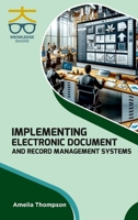 Implementing Electronic Document and Record Management Systems 9390013739 Book Cover