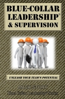 Blue-Collar Leadership & Supervision: Powerful Leadership Simplified 0692744118 Book Cover