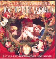 Joy to the World: A Victorian Christmas 0894808257 Book Cover