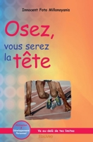 Osez, vous serez la tête: Va au-delà de tes limites 2414099798 Book Cover