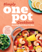 Simply One Pot Cookbook: Everyday Meals Minus the Mess 1646118928 Book Cover