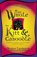 The Whole Kitt & Caboodle : A Painless Journey to Investment Enlightenment 0963124617 Book Cover