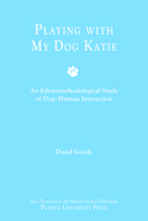 Playing with My Dog Katie (New Directions in the Human-Animal Bond) 1612499171 Book Cover