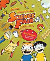 Super Sensational Science Fair Projects 1402714939 Book Cover