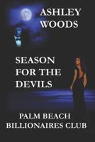 Season For The Devils-Palm Beach Billionaires Club 0991121767 Book Cover