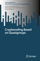 Cryptocoding Based on Quasigroups (SpringerBriefs in Information Security and Cryptography) 3031501241 Book Cover