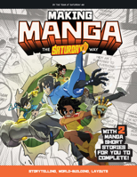 Making Manga: The Saturday AM Way - Storytelling, World Building, Layouts, Coloring - With Two Manga Short Stories for You to Complete! (Saturday AM / How To) 0760389926 Book Cover