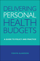 Delivering Personal Health Budgets: A Guide to Policy and Practice 1447308522 Book Cover