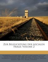 Zur Beleuchtung der socialen Frage; Volume 2 1245959530 Book Cover