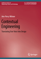 Contextual Engineering: Translating User Voice Into Design 303107694X Book Cover