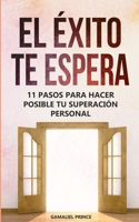 El éxito te espera: 11 pasos para hacer posible tu superación personal B08NS612SV Book Cover