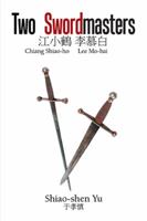 Two Swordmasters: Chiang Shiao-Ho Lee Mo-Bai 1984516922 Book Cover