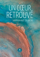 Un coeur retrouvé B0C5Z7ZQP4 Book Cover