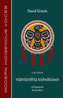 Mamitonehta Kisewatisiwin (Cree Edition) 1772310921 Book Cover
