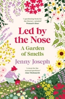 Led By The Nose: A Garden of Smells 1800818122 Book Cover