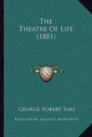 The Theatre of Life 1104508206 Book Cover