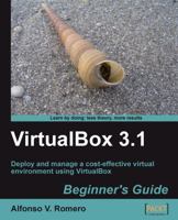 Virtualbox 3.1: Beginner's Guide 1847199143 Book Cover