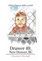 Drawer 49, New Denver, BC: letters from a stolen youth 1039129765 Book Cover