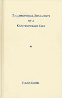 Philosophical Fragments of a Contemporary Life 097958292X Book Cover