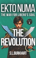 Ekto Numa: The War for Libero's Soul: Book One: The Revolution B0H3ZBHY4Z Book Cover