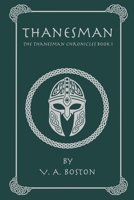 Thanesman : The Thanesman Chronicles Book 1 173425212X Book Cover