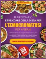 IL RICETTARIO ESSENZIALE DELLA DIETA PER L’EEMOCROMATOSI PER ANZIANI: Ricette equilibrate e che supportano il fegato, povere di ferro, per gestire ... antinfiammatori e adatti agli anziani per B0G4GWX7Z1 Book Cover