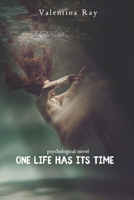One Life Has its Time: psychological novel B0DR51TRLH Book Cover