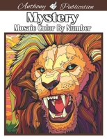 Mystery Mosaics Color By Number: Pixel Art For Adults with Beautiful & Funny 50 Coloring Pages. B09T5V22CP Book Cover