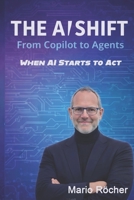 The AI Shift: From Copilots to Agents: When AI Starts To Act B0GL8K59DC Book Cover