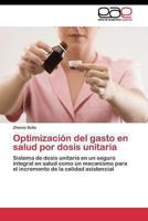Optimizacion del Gasto En Salud Por Dosis Unitaria 384434487X Book Cover