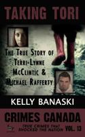 Taking Tori: The True Story of Terri-Lynne McClintic and Michael Rafferty (Crimes Canada: True Crimes That Shocked the Nation #13) 1530855365 Book Cover