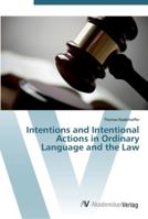 Intentions and Intentional Actions in Ordinary Language and the Law 3836435624 Book Cover