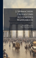 J. Siebmachers Grosses Und Allgemeines Wappenbuch (German Edition) 1025046102 Book Cover