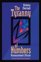 The Tyranny of Numbers: Mismeasurement & Misrule 084473764X Book Cover