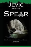 Jevic and The Spear 1522746285 Book Cover