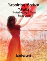 Repairing Broken Walls: Restoring Joy & Peace Study Guide B0CNFW23R6 Book Cover