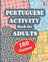 PORTUGUESE ACTIVITY Book for ADULTS; 160 Games, Vol. 2 B08TZ3HSY9 Book Cover